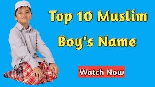 Top Ten Muslim Boy's Name With Meaning, 10 मुस्लिम लड़कों के नाम मायने के साथ