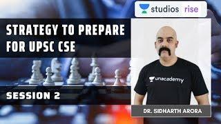 Session 2 | Strategy to Prepare For UPSC CSE | IAS 2020 | Dr. Sidharth Arora