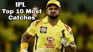 Top  10 Most Catches IPL History (2008-2019)