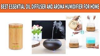 10 Best Oil Diffuser 2020: Buy at Amazon