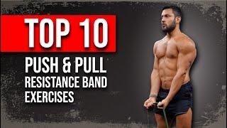 Top 10 Push & Pull Resistance Band Exercises