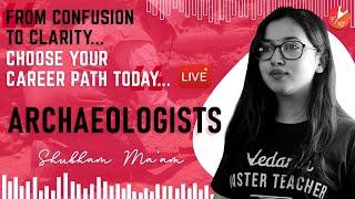 Archaeologists | How to Become an Archaeologists | History Career Counselling Archaeology | Vedantu