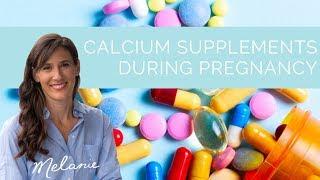 Calcium supplements during pregnancy: what should I take? | Nourish with Melanie #115