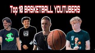 My TOP 10 BASKETBALL YOUTUBERS!