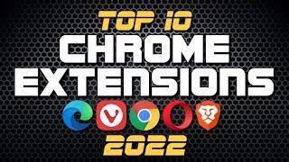 Top 10 Best Chrome Extensions to Use in 2022!