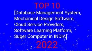 TOP 10 DBMS, Mechanical Design Software,Cloud service,Software Learning,Super Computer in INDIA 2022