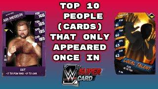 TOP 10 PEOPLE (CARDS) THAT ONLY APPEARED ONCE IN SUPERCARD