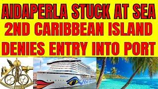 UPDATE! 2ND CARIBBEAN ISLAND REJECTS AIDAPERLA WITH HIGH NUMBER OF UPPER RESPIRATORY INFECTIONS!