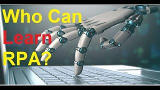 Who Can Learn RPA In 2020 | My Robotics Process Automation Journey