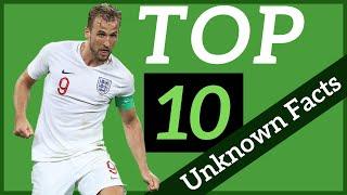 Harry Kane: Top 10 Unknown Facts