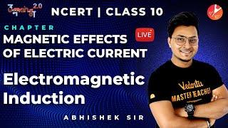 Magnetic Effects of Electric Current L7 | Electromagnetic Induction | CBSE Class 10 Physics NCERT