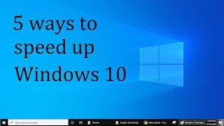 5 Ways to Speed Up Windows 10 system