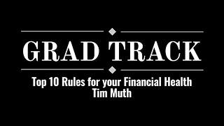 GradTrack: Top 10 Rules for your Financial Health- Tim Muth