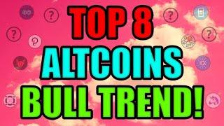 Top 8 Cryptocurrencies SET TO GO HIGHER! 8 Altcoin in a BULL TREND! Ethereum | Cardano | Polkadot