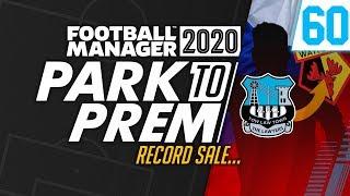 Park To Prem FM20 | Tow Law Town #60 - RECORD SALE... | Football Manager 2020