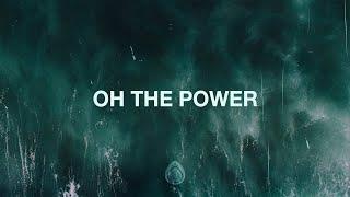 Oh, The Power - Crossroads Music (Lyrics)