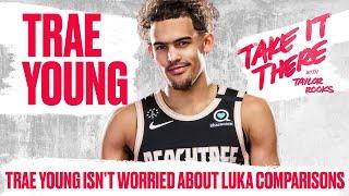 Trae Young Embraces the Luka Comparisons | Take It There S2E5