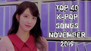 MY TOP 40 K-POP SONGS || NOVEMBER 2019