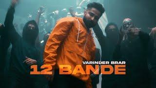 Latest Punjabi Song 2021 | 12 Bande - Varinder Brar (Official Video) | New Punjabi Song 2021