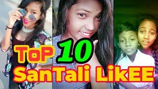 SANTALI TOP 10 LIKEE VIDEO || NEW  BEAUTIFUL GIRLS LIKEE VIDEO || SANTALI LIKEE VIDEOS TOP TEN