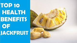 Top 10 Health Benefits Of Jackfruit