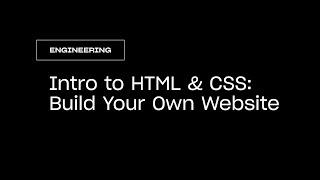 Intro to HTML & CSS: Build Your Own Website [Part 1 of 2]