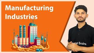 Manufacturing Industries (Full Chapter) | CBSE Class 10 Geography | SST Chapter 6 | Revision Series