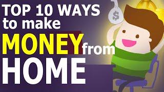 TOP 10 WAYS TO MAKE MONEY FROM HOME