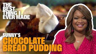 DOUBLE Chocolate Bread Pudding with Sunny Anderson | Best Thing I Ever Made