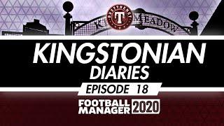 Kingstonian Diaries Ep 18 Football Manager 2020