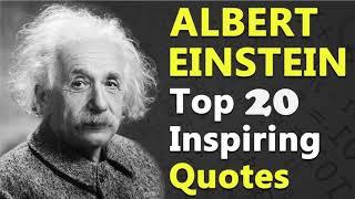 Albert Einstein - Top 20 Inspirational and Motivational Quotes | Best Quotes About Life