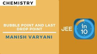 Bubble Point And Last Drop Point | JEE Chemistry | JEE in 10