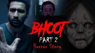 Bhoot The Haunted Ship Movie Part 2 | भूत फ़िल्म की सच्ची कहानी | Vicky Kaushal | KM E69 