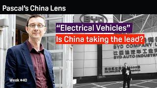 Is China taking the lead in the Electrical Vehicle Industry? Pascal’s China Lens - week 40