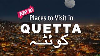 Top 10 Places to Visit in Quetta | Balochistan, Pakistan - Urdu/Hindi