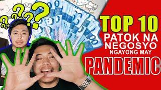 TOP 10 PINAKA PATOK NA NEGOSYO NGAYONG PANDEMIC (SIGURADONG KIKITA)