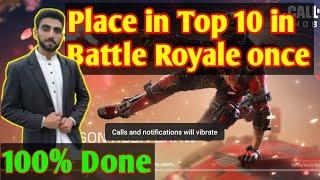 Place in Top 10 in Battle Royale once