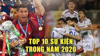 Top 10 sự kiện Bóng Đá được chờ đợi trong năm 2020 | EURO và Copa America 2020