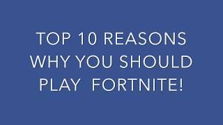 Top 10 Reasons why you should play Fortnite!