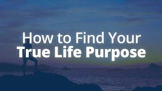 Top 10 Life Purpose Tips to Help You Find Your Passion