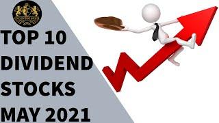 Top 10 Dividend Stocks – May 2021!