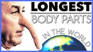 TOP LONGEST BODY PARTS IN THE WORLD