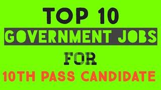 Top 10 Government Jobs For 10th Pass||