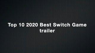 Top 10 2020 Best Switch Game trailer