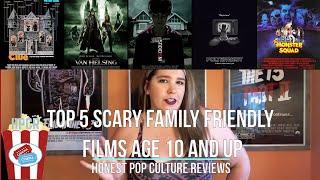 Top 5 Scary Family Friendly Films for Kids 10 & Up