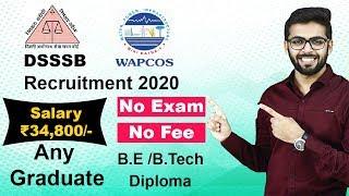 DSSSB Recruitment 2020 | Salary ₹34,800 | WAPCOS Recruitment | NO FEE | NO Exam | Latest Jobs 2020