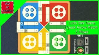 Ludo Star Game vs Quick Arrow (2020) 2 Player | Top 10 Gaming | Ludo Game