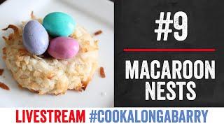 Macaroon Nests - Livestream 9 #cookalongabarry