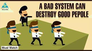 A Bad System Can Destroy Good People | Morning Mantra | Must Watch | Motivation | Be The Change