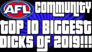 AFL Community- Top 10 Biggest Dicks Of 2019